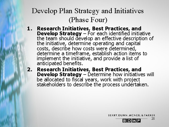 Develop Plan Strategy and Initiatives (Phase Four) 1. Research Initiatives, Best Practices, and Develop