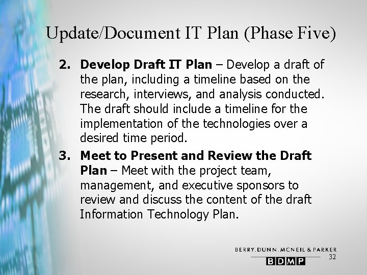 Update/Document IT Plan (Phase Five) 2. Develop Draft IT Plan – Develop a draft