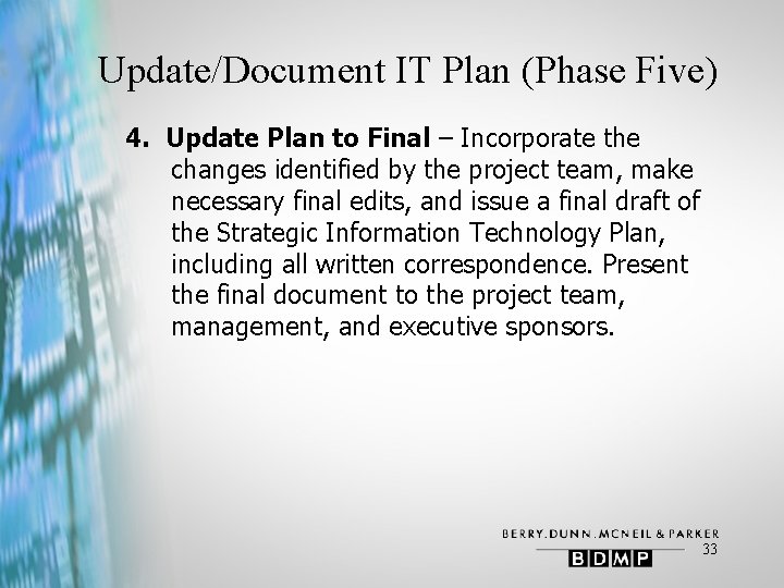 Update/Document IT Plan (Phase Five) 4. Update Plan to Final – Incorporate the changes