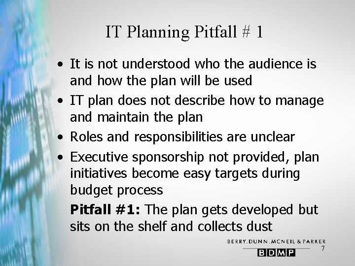 IT Planning Pitfall # 1 • It is not understood who the audience is