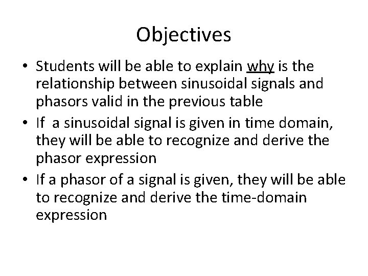 Objectives • Students will be able to explain why is the relationship between sinusoidal