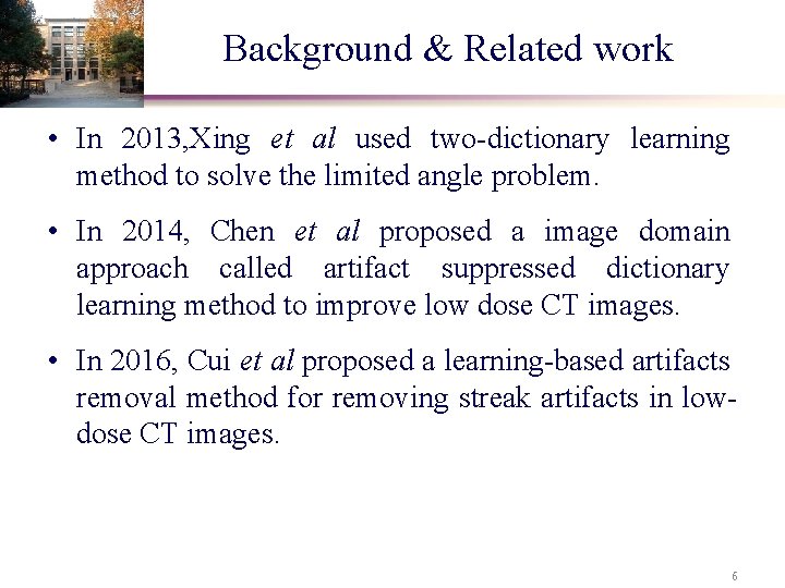 Background & Related work • In 2013, Xing et al used two-dictionary learning method