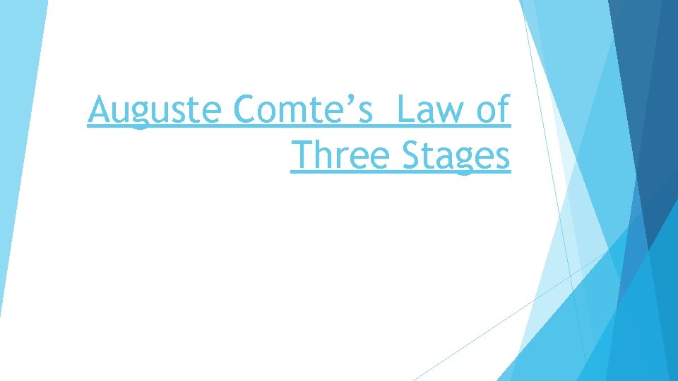 Auguste Comte’s Law of Three Stages 