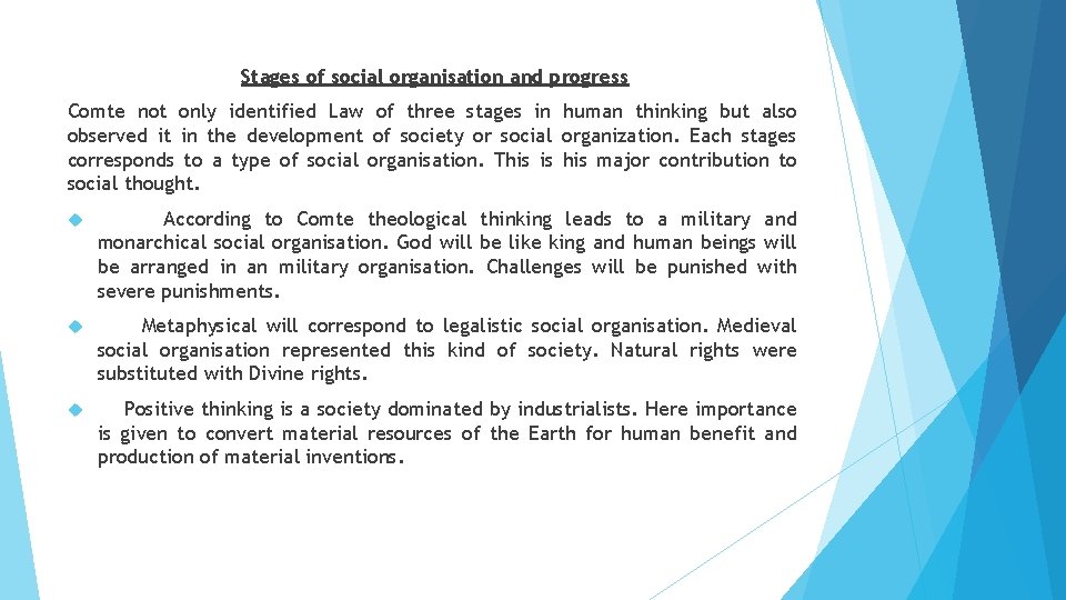 Stages of social organisation and progress Comte not only identified Law of three stages