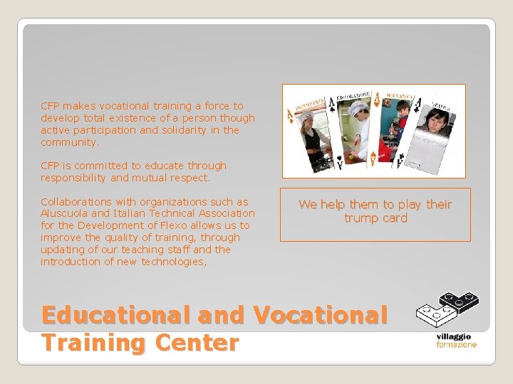 CFP makes vocational training a force to develop total existence of a person though CFP makes vocational training a force to develop total existence of a person though