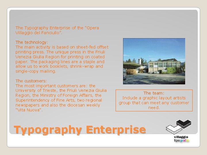 The Typography Enterprise of the “Opera Villaggio del Fanciullo”. The technology: The main activity The Typography Enterprise of the “Opera Villaggio del Fanciullo”. The technology: The main activity