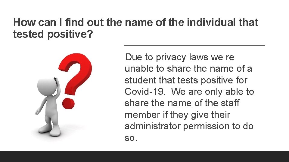 How can I find out the name of the individual that tested positive? Due