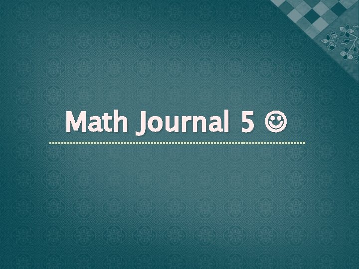 Math Journal 5 