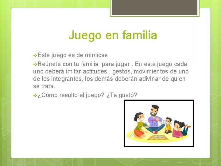 Juego en familia v. Este juego es de mímicas v. Reúnete con tu familia