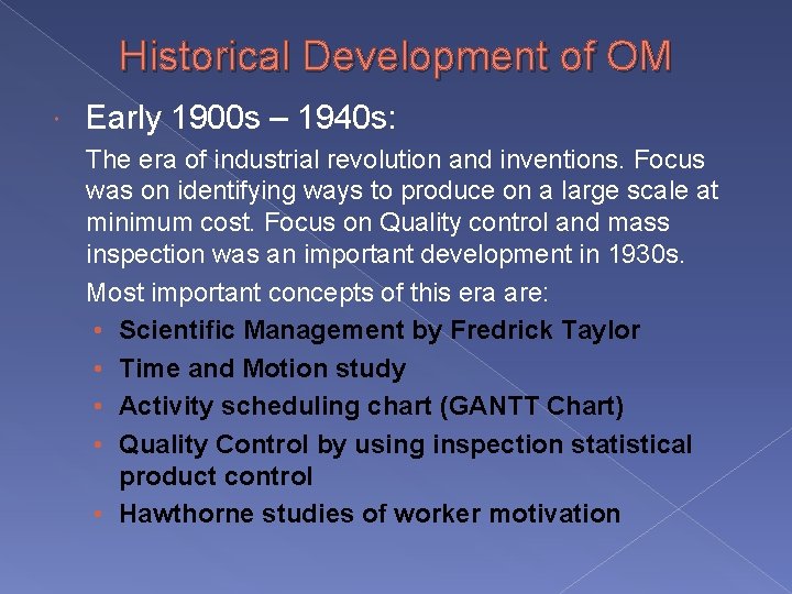 Historical Development of OM Early 1900 s – 1940 s: The era of industrial