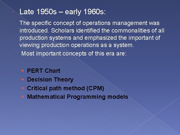  Late 1950 s – early 1960 s: The specific concept of operations management