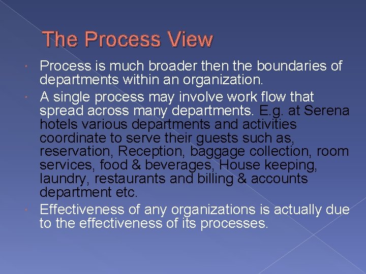 The Process View Process is much broader then the boundaries of departments within an