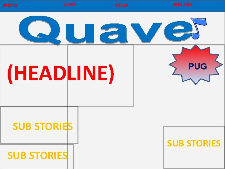 SKEPTA DAPPY (HEADLINE) TULISA RITA ORA PUG SUB STORIES 