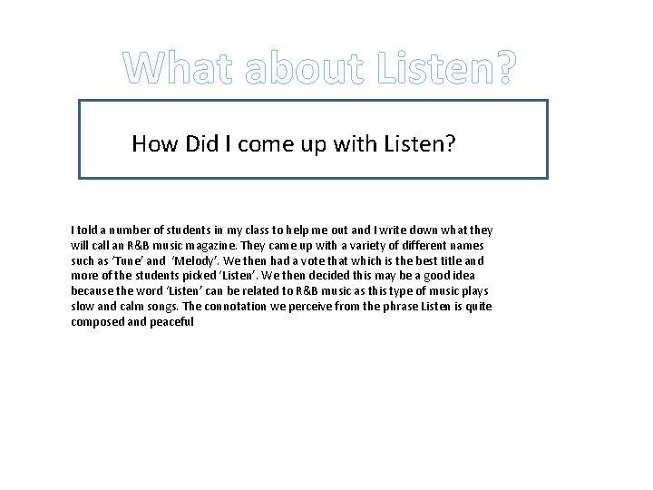 What about Listen? How Did I come up with Listen? I told a number