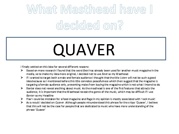 What Masthead have I decided on? QUAVER I finally settled on this idea for