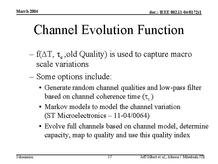 March 2004 doc. : IEEE 802. 11 -04/0172 r 1 Channel Evolution Function –