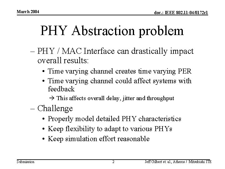 March 2004 doc. : IEEE 802. 11 -04/0172 r 1 PHY Abstraction problem –