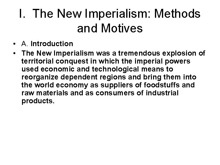 I. The New Imperialism: Methods and Motives • A. Introduction • The New Imperialism