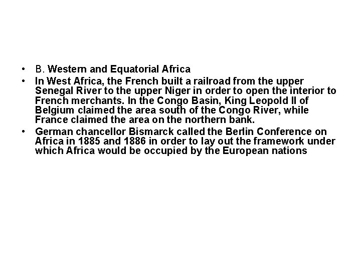  • B. Western and Equatorial Africa • In West Africa, the French built