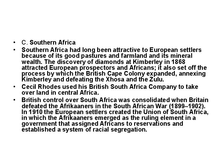  • C. Southern Africa • Southern Africa had long been attractive to European