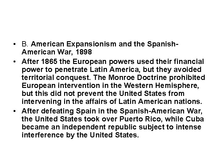  • B. American Expansionism and the Spanish. American War, 1898 • After 1865