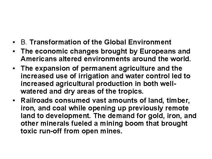  • B. Transformation of the Global Environment • The economic changes brought by