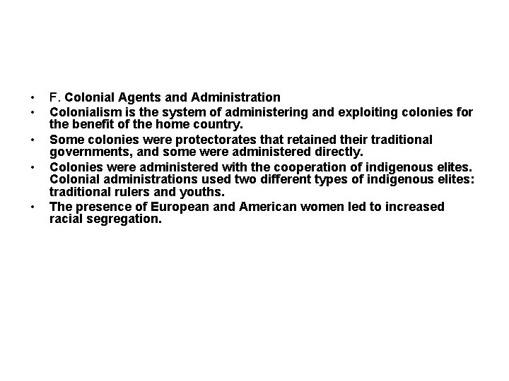  • • • F. Colonial Agents and Administration Colonialism is the system of