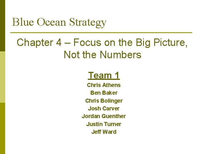 Blue Ocean Strategy Chapter 4 – Focus on the Big Picture, Not the Numbers