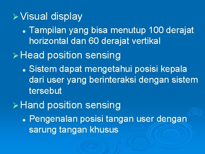 Ø Visual display l Tampilan yang bisa menutup 100 derajat horizontal dan 60 derajat Ø Visual display l Tampilan yang bisa menutup 100 derajat horizontal dan 60 derajat