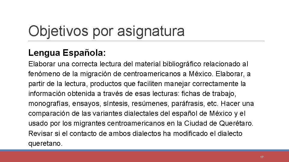 Objetivos por asignatura Lengua Española: Elaborar una correcta lectura del material bibliográfico relacionado al