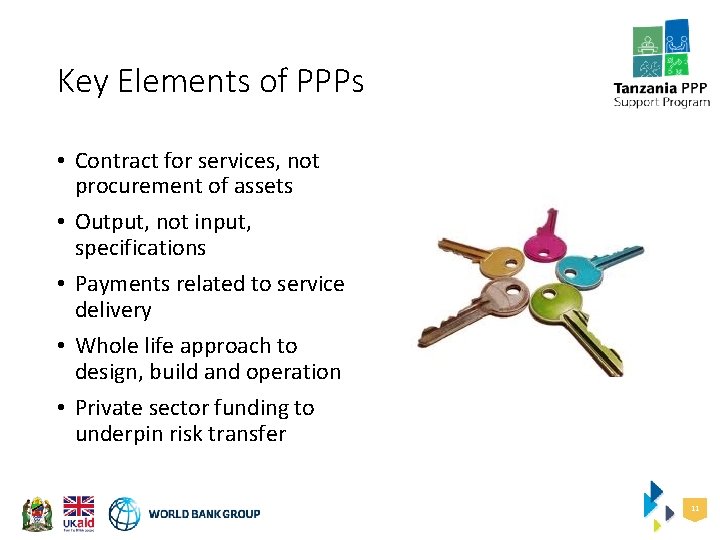 Key Elements of PPPs • Contract for services, not procurement of assets • Output,