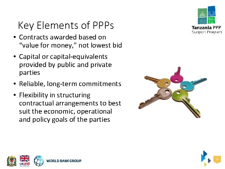 Key Elements of PPPs • Contracts awarded based on “value for money, ” not