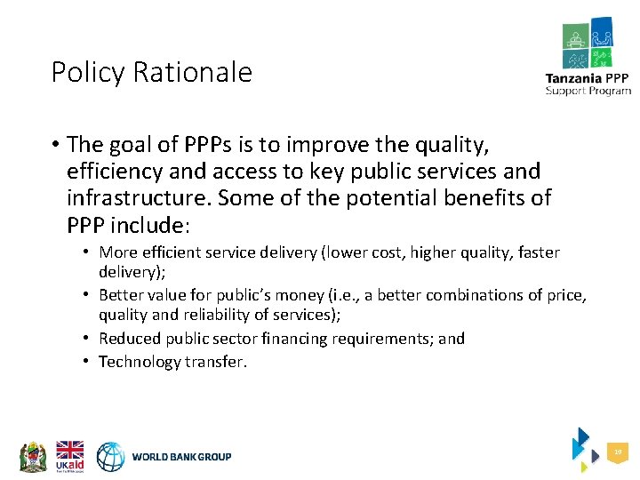 Policy Rationale • The goal of PPPs is to improve the quality, efficiency and