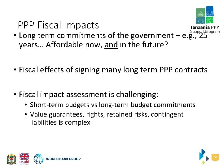 PPP Fiscal Impacts • Long term commitments of the government – e. g. ,