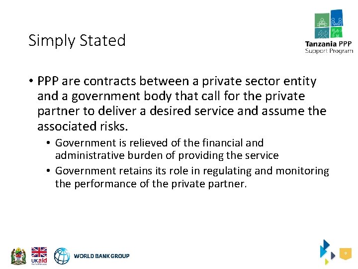 Simply Stated • PPP are contracts between a private sector entity and a government