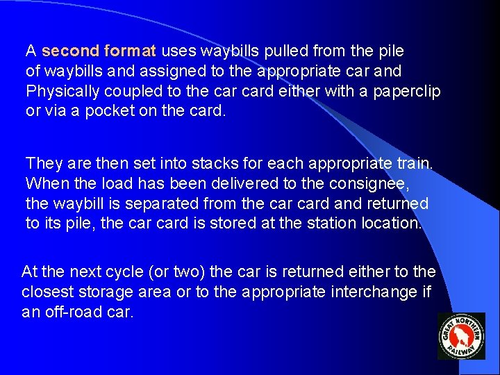 A second format uses waybills pulled from the pile of waybills and assigned to