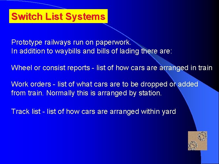 Switch List Systems Prototype railways run on paperwork. In addition to waybills and bills