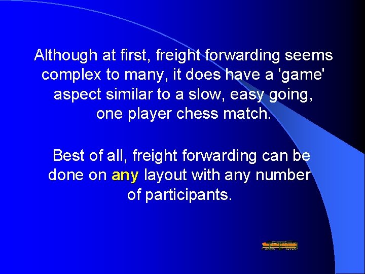 Although at first, freight forwarding seems complex to many, it does have a 'game'