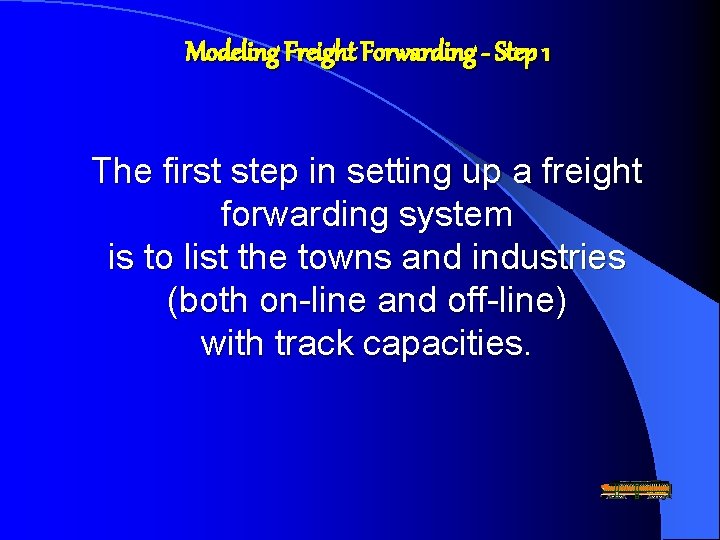 Modeling Freight Forwarding - Step 1 The first step in setting up a freight