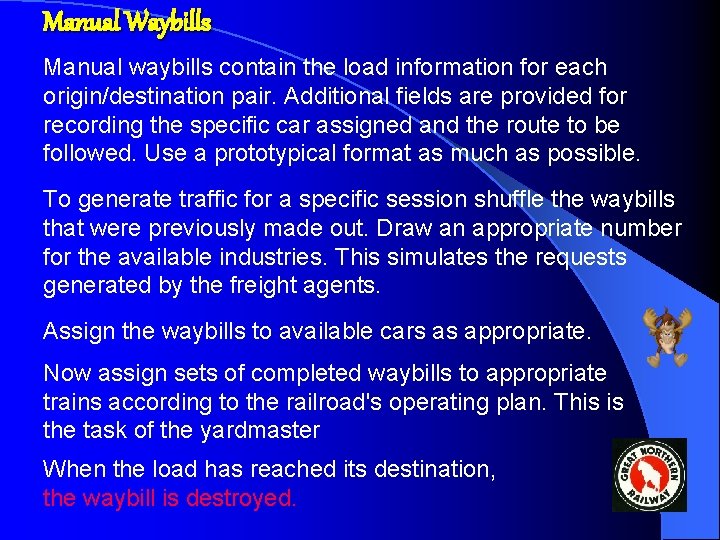 Manual Waybills Manual waybills contain the load information for each origin/destination pair. Additional fields