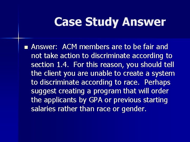 Case Study Answer n Answer: ACM members are to be fair and not take