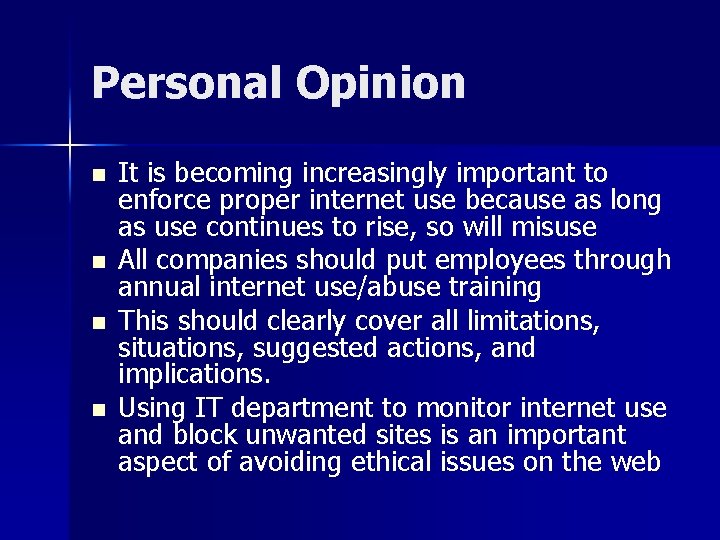 Personal Opinion n n It is becoming increasingly important to enforce proper internet use