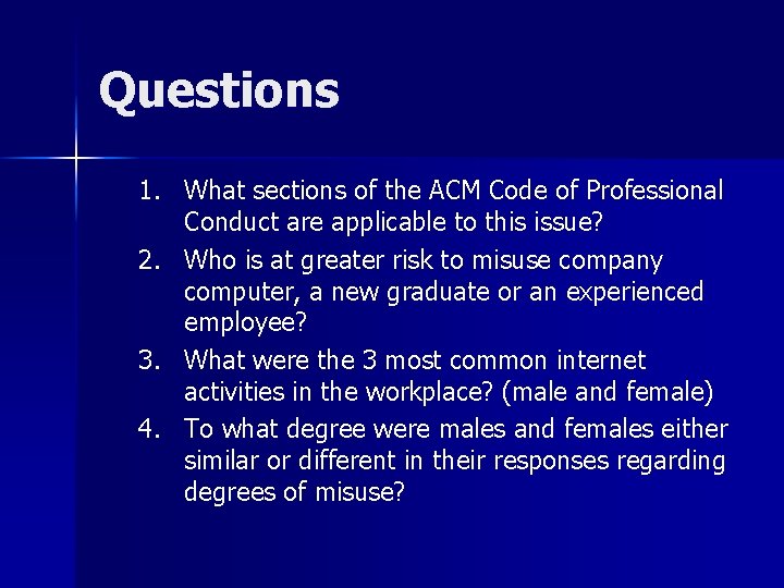 Questions 1. What sections of the ACM Code of Professional Conduct are applicable to