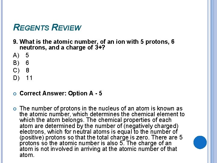 REGENTS REVIEW 9. What is the atomic number, of an ion with 5 protons, REGENTS REVIEW 9. What is the atomic number, of an ion with 5 protons,