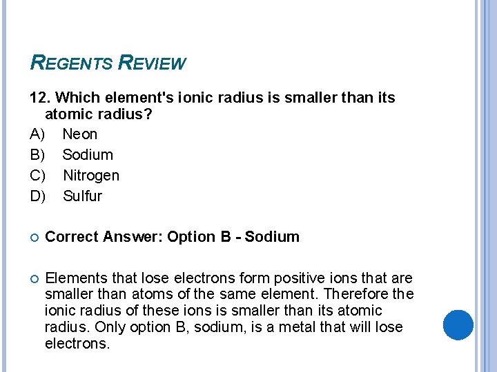 REGENTS REVIEW 12. Which element's ionic radius is smaller than its atomic radius? A) REGENTS REVIEW 12. Which element's ionic radius is smaller than its atomic radius? A)