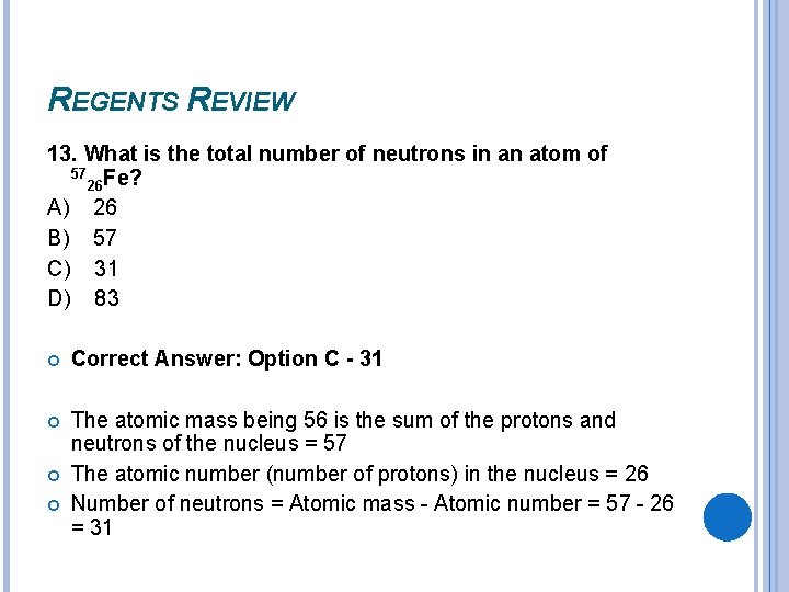 REGENTS REVIEW 13. What is the total number of neutrons in an atom of REGENTS REVIEW 13. What is the total number of neutrons in an atom of