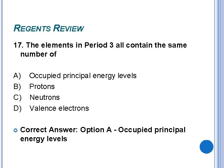REGENTS REVIEW 17. The elements in Period 3 all contain the same number of REGENTS REVIEW 17. The elements in Period 3 all contain the same number of