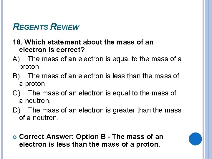 REGENTS REVIEW 18. Which statement about the mass of an electron is correct? A) REGENTS REVIEW 18. Which statement about the mass of an electron is correct? A)