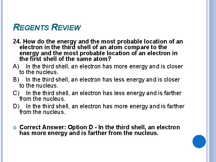 REGENTS REVIEW 24. How do the energy and the most probable location of an REGENTS REVIEW 24. How do the energy and the most probable location of an
