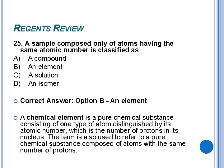 REGENTS REVIEW 25. A sample composed only of atoms having the same atomic number REGENTS REVIEW 25. A sample composed only of atoms having the same atomic number